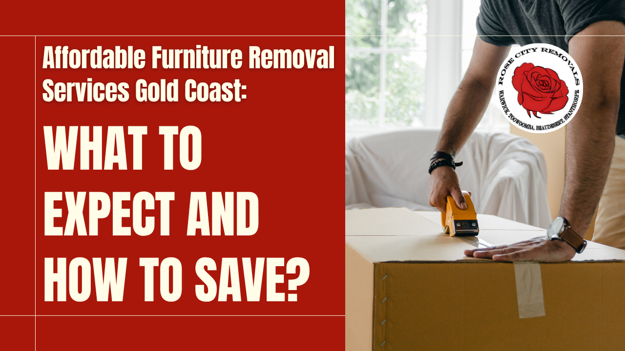 Affordable Furniture Removal Services Gold Coast – Rose City Removals