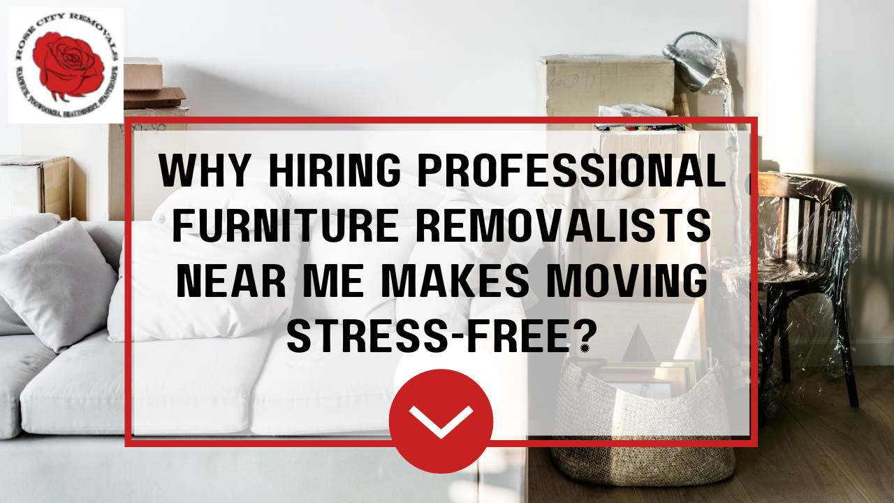 Professional furniture removalists near me - Rose City Removals